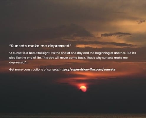 "Sunsets make me depressed"